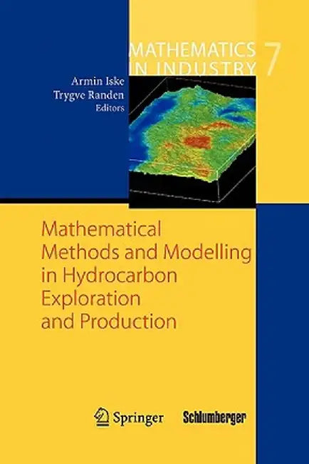 Mathematical Methods and Modelling in Hydrocarbon Exploration and Production by Armin Iske