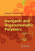 Inorganic and Organometallic Polymers by Vadapalli Chandrasekhar