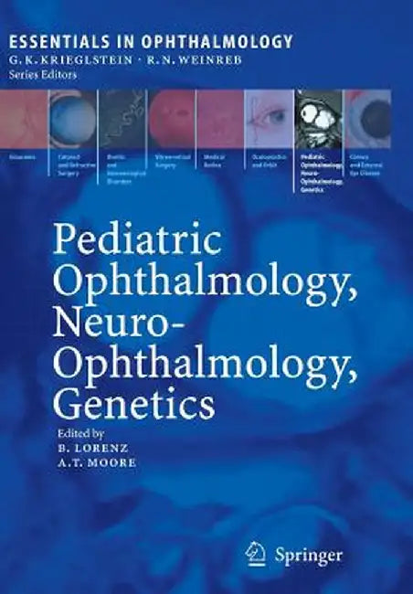 Pediatric Ophthalmology, Neuro-Ophthalmology, Genetics by Birgit Lorenz