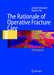 The Rationale of Operative Fracture Care by Joseph Schatzker