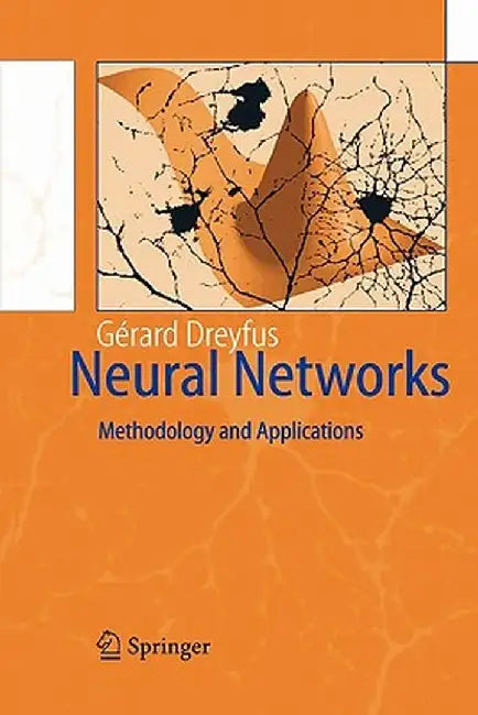 Neural Networks: Methodology and Applications by Gérard Dreyfus