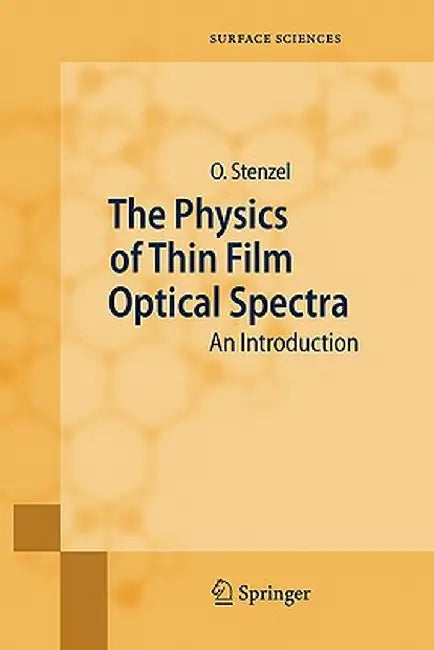 The Physics of Thin Film Optical Spectra: An Introduction by Olaf Stenzel