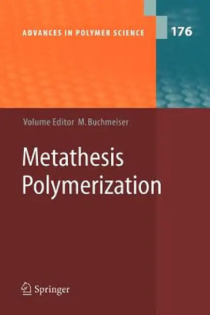 Metathesis Polymerization by Michael R. Buchmeiser