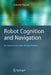 Robot Cognition and Navigation: An Experiment with Mobile Robots by Srikanta Patnaik