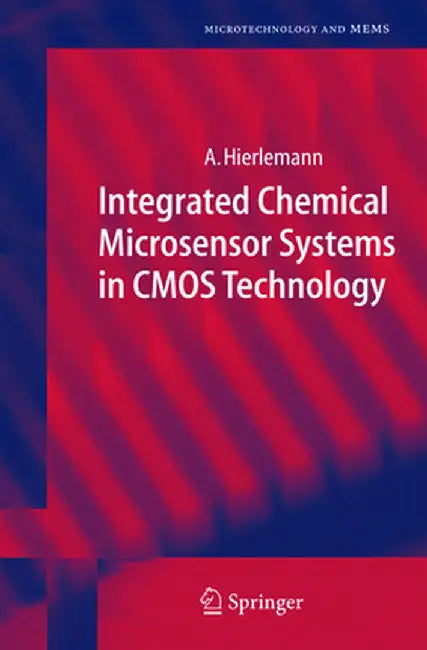 Integrated Chemical Microsensor Systems in CMOS Technology by Andreas Hierlemann