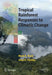 Tropical Rainforest Responses to Climatic Change by John Flenley