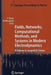 Fields, Networks, Computational Methods, and Systems in Modern Electrodynamics: A Tribute to Leopold B. Felsen by Peter Russer