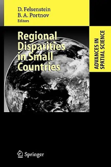Regional Disparities in Small Countries by Daniel Felsenstein