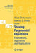 Solving Polynomial Equations: Foundations, Algorithms, and Applications by Alicia Dickenstein