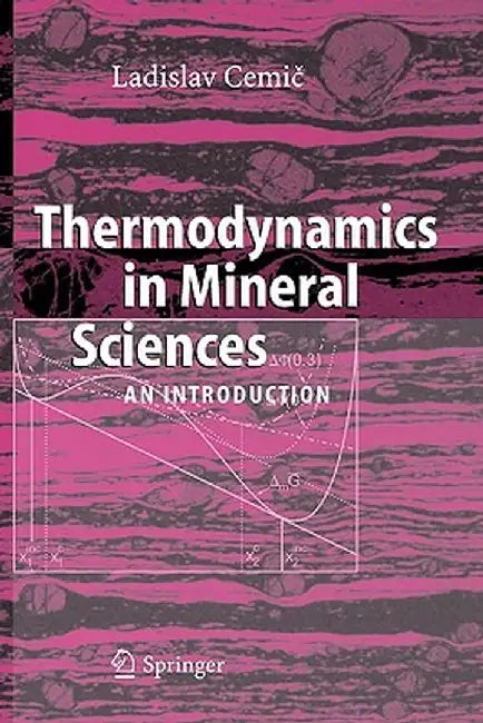 Thermodynamics in Mineral Sciences: An Introduction by Ladislav Cemic