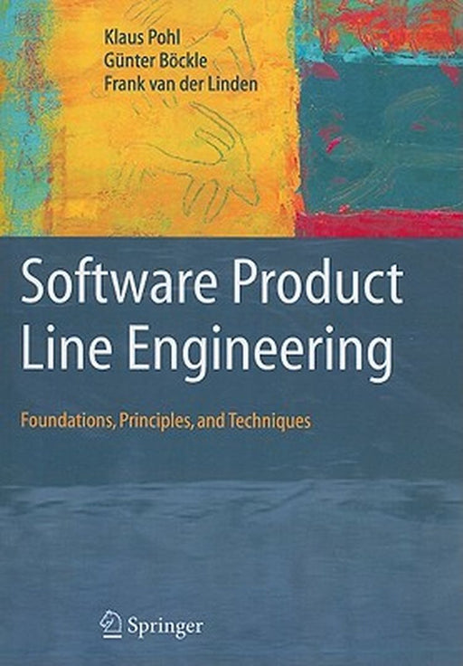 Software Product Line Engineering: Foundations, Principles and Techniques by Klaus Pohl