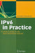 IPv6 in Practice: A Unixer's Guide to the Next Generation Internet by Benedikt Stockebrand