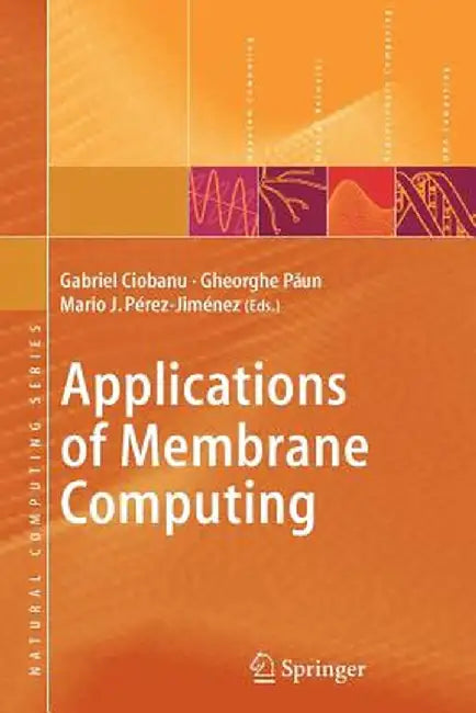 Applications of Membrane Computing by Gabriel Ciobanu