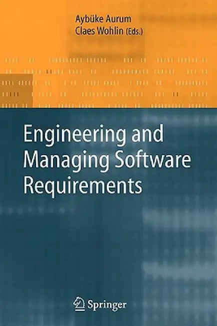 Engineering and Managing Software Requirements by Aybüke Aurum