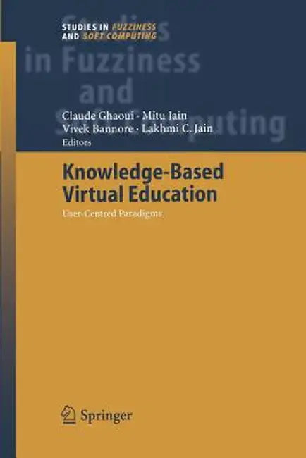 Knowledge-Based Virtual Education: User-Centred Paradigms by Claude Ghaoui