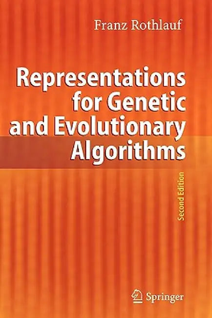 Representations for Genetic and Evolutionary Algorithms by Franz Rothlauf
