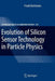 Evolution of Silicon Sensor Technology in Particle Physics by Frank Hartmann