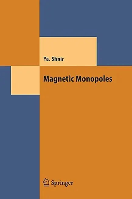 Magnetic Monopoles by Yakov M. Shnir