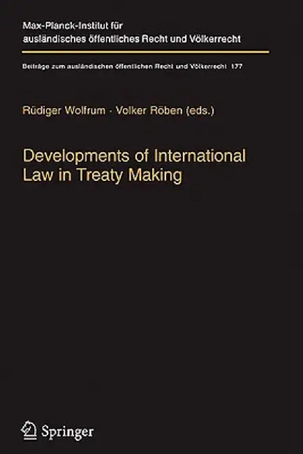 Developments of International Law in Treaty Making by Rüdiger Wolfrum