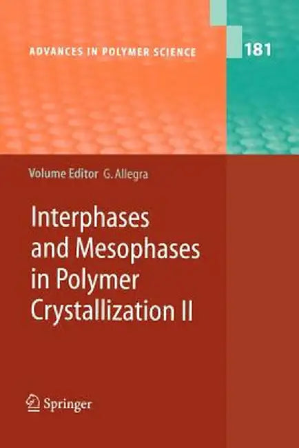 Interphases and Mesophases in Polymer Crystallization II by Giuseppe Allegra
