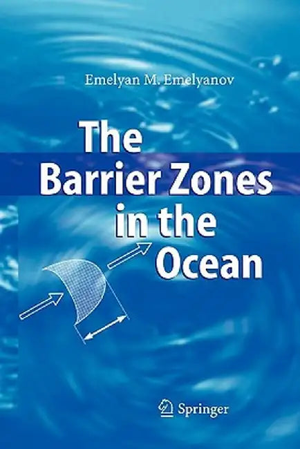 The Barrier Zones in the Ocean by Emelyan M. Emelyanov