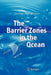 The Barrier Zones in the Ocean by Emelyan M. Emelyanov