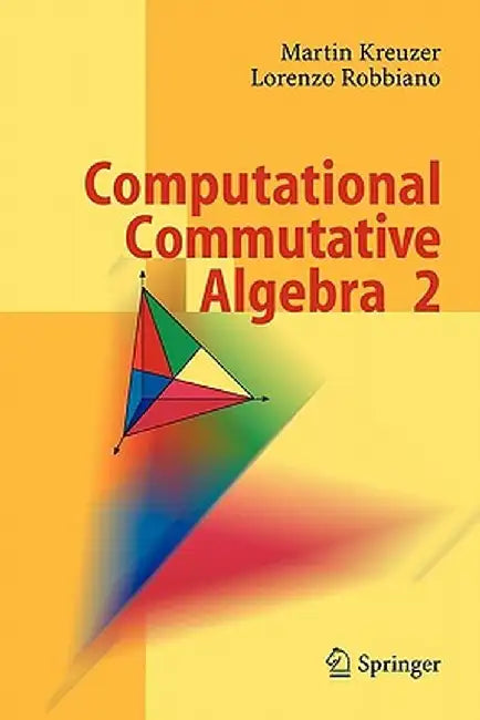 Computational Commutative Algebra 2 by Martin Kreuzer