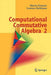 Computational Commutative Algebra 2 by Martin Kreuzer
