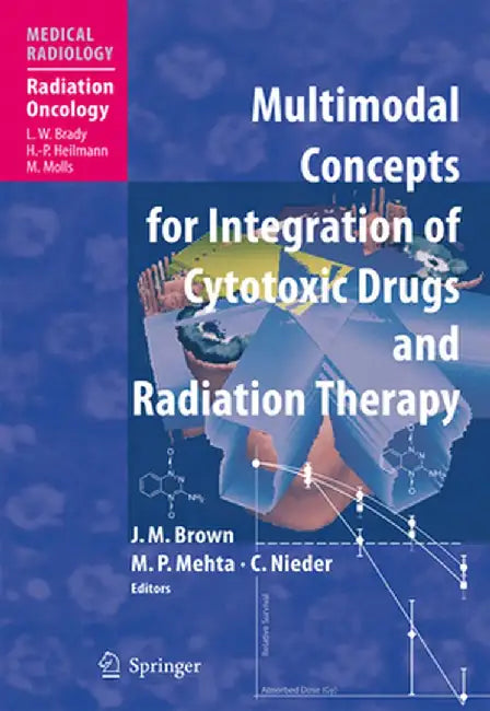 Multimodal Concepts for Integration of Cytotoxic Drugs by Martin J. Brown
