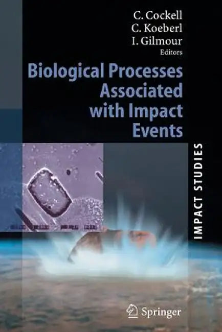 Biological Processes Associated with Impact Events by Charles Cockell