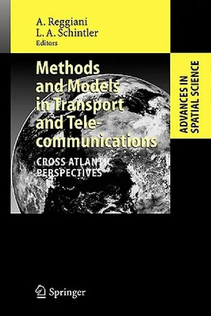 Methods and Models in Transport and Telecommunications: Cross Atlantic Perspectives by Aura Reggiani