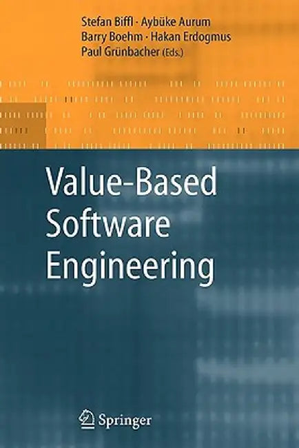 Value-Based Software Engineering by Stefan Biffl