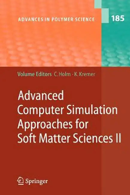 Advanced Computer Simulation Approaches for Soft Matter Sciences II by Christian Holm