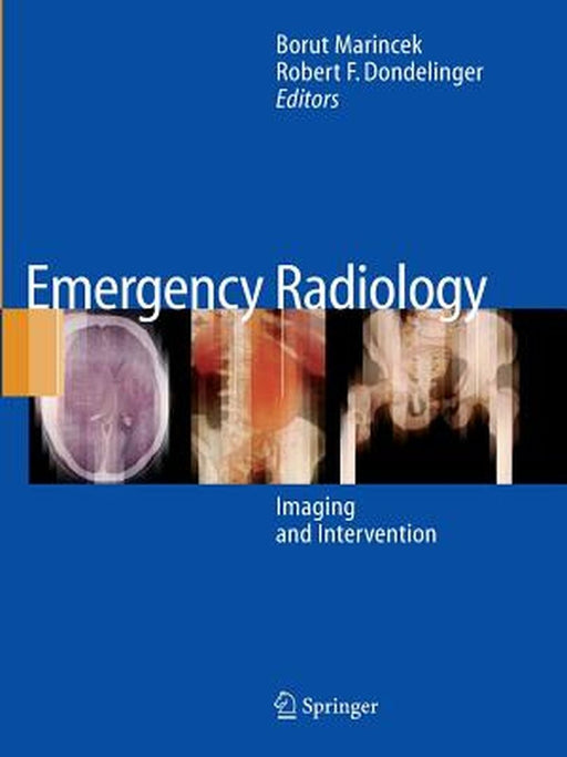 Emergency Radiology: Imaging and Intervention by Borut Marincek