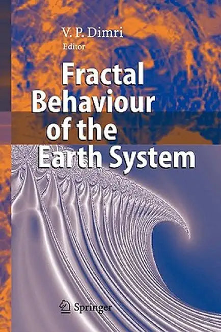 Fractal Behaviour of the Earth System by V. P. Dimri