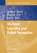 Machine Learning and Robot Perception by Bruno Apolloni