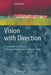 Vision with Direction: A Systematic Introduction to Image Processing and Computer Vision by Josef Bigun