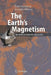 The Earth's Magnetism: An Introduction for Geologists by Roberto Lanza