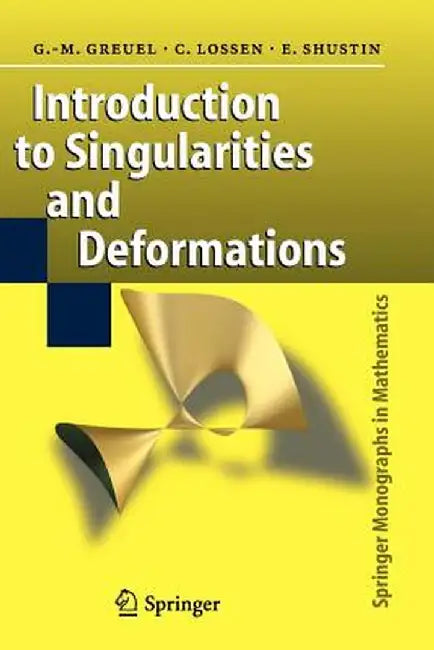 Introduction to Singularities and Deformations by Gert-Martin Greuel