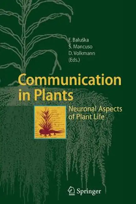 Communication in Plants: Neuronal Aspects of Plant Life by Frantisek Baluska