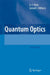 Quantum Optics by D. F. Walls