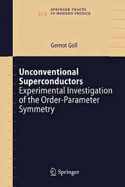 Unconventional Superconductors: Experimental Investigation of the Order-Parameter Symmetry by Gernot Goll