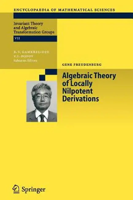 Algebraic Theory of Locally Nilpotent Derivations by Gene Freudenburg