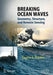 Breaking Ocean Waves: Geometry, Structure and Remote Sensing by Eugene A. Sharkov