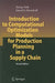 Introduction to Computational Optimization Models for Production Planning in a Supply Chain by Stefan Voß