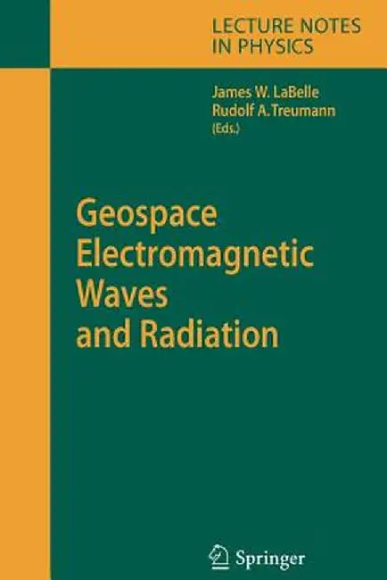 Geospace Electromagnetic Waves and Radiation by James W. Labelle