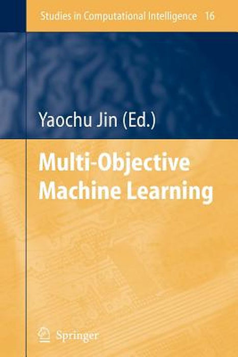 Multi-Objective Machine Learning by Yaochu Jin
