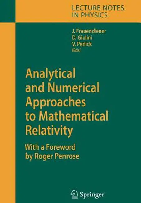Analytical and Numerical Approaches to Mathematical Relativity by Jörg Frauendiener