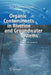 Organic Contaminants in Riverine and Groundwater Systems: Aspects of the Anthropogenic Contribution by Jan Schwarzbauer