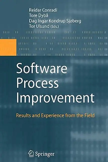 Software Process Improvement: Results and Experience from the Field by Reidar Conradi